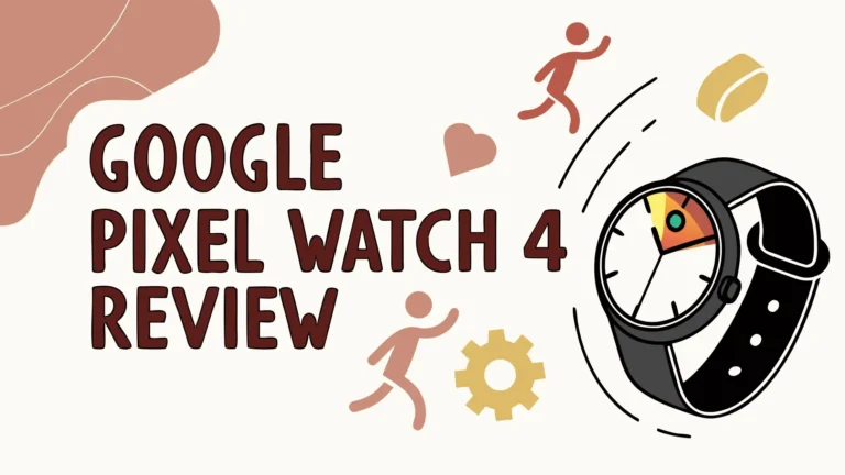 Google Pixel Watch 4 Review: Best Android Smartwatch Yet?