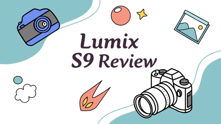 Lumix S9 Review: The Complete Guide