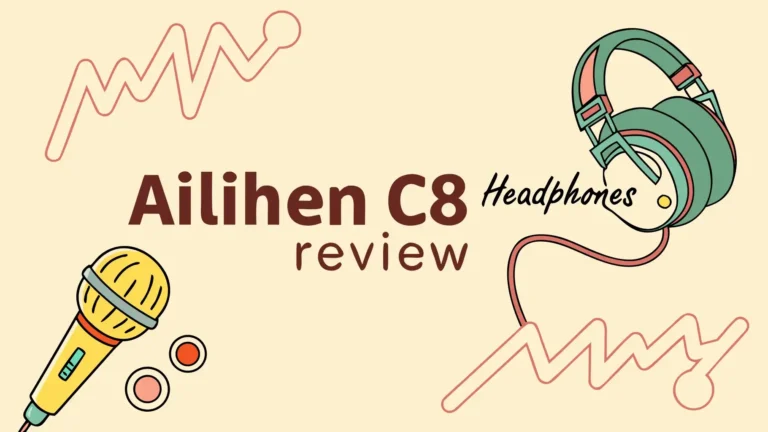 AILIHEN C8 Headphones Review: Worth Every Penny?