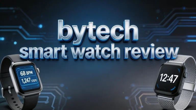 Bytech Smart Watch Review 2026: Worth Your Money?