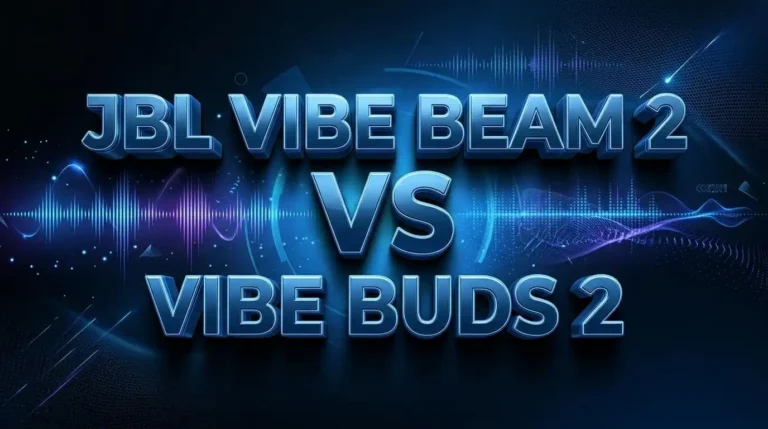 JBL Vibe Beam 2 vs Vibe Buds 2: The Ultimate Comparison